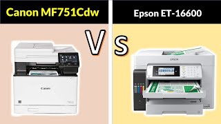 ✅Canon MF751Cdw vs Epson EcoTank Pro ET16600 Printer Comparison [upl. by Atsirt779]