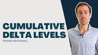 Using Cumulative Delta levels to improve your trading [upl. by Garrett323]