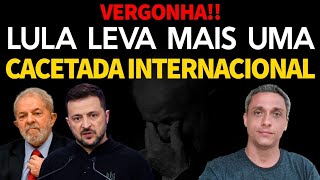 A vergonha não para LULA leva mais uma cacetada internacional Zelenskyy rasga o verbo [upl. by Lenoyl]