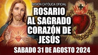 Rosario al sagrado corazón de Jesús de HOY SABADO 31 DE AGOSTO DE 2024 SAGRADO CORAZÓN DE JESÚS [upl. by Cirnek]