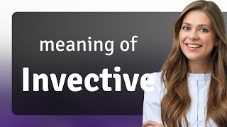 Invective — meaning of INVECTIVE [upl. by Cook]