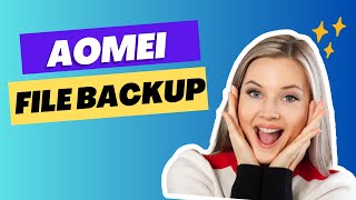 File Backup With AOMEI Backupper Standard  Free 2023 [upl. by Htedirem170]