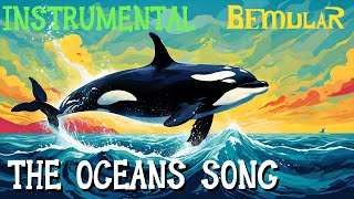 Bemular  The Oceans Song instrumental or karaoke [upl. by Fenny]