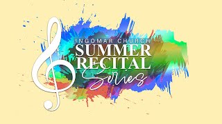 Summer Recital Series I 72824 4 PM I Samuel J Weiser [upl. by Eniale448]