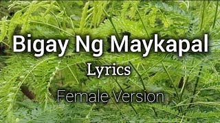 Bigay Ka Ng Maykapal LyricsFemale Version [upl. by Airretal160]