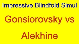 Alekhines blind sim 1918 Gonsiorovsky vs Alekhine [upl. by Jesselyn876]