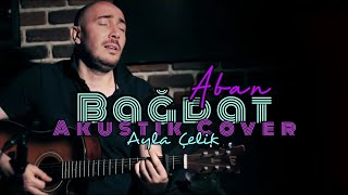 Bağdat ABAN Akustik  Bağdat [upl. by Aenej]