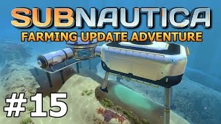 Subnautica Farming Update  Lil Jesus 20  PART 15 [upl. by Priscilla439]