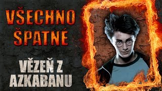 Všechno špatné ve filmu Harry Potter a Vězeň z Azkabanu [upl. by Ahsilrae]