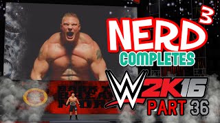 Nerd³ Completes WWE 2K16  36  Brush With The Beast [upl. by Wilen640]