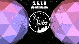 5 6 7 8 Tekno Remix  Dj Gibz [upl. by Gellman]