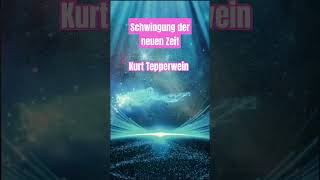 Kurt Tepperwein  Schwingung der neuen Zeit persönlichkeitsentwicklung spiritualität motivation [upl. by Airdnek104]