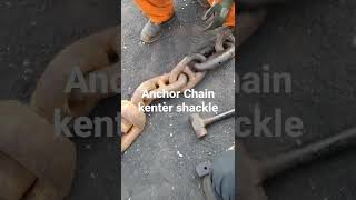 Anchor Chain Kenter Shackle [upl. by Orville]