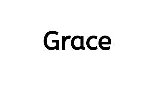 How to pronounce Grace  Grace pronunciation [upl. by Mun515]