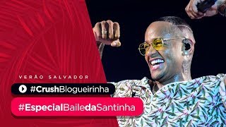 CRUSH BLOGUEIRINHA  Especial Baile da Santinha 2019  Léo Santana [upl. by El322]