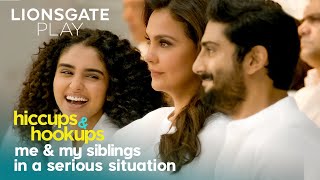 Me and My Siblings in Serious Situations  Hiccups amp Hookups  Lara Dutta  Prateik B lionsgateplay [upl. by Parrott425]