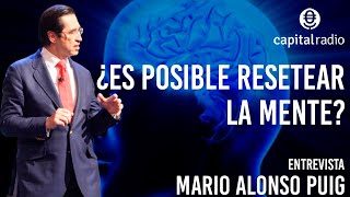 ¿Es posible resetear la mente Así lo explica Mario Alonso Puig [upl. by Coney]