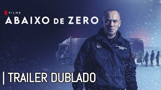 Abaixo de Zero  Trailer Oficial Dublado  Filme Netflix [upl. by Okihcim]