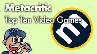 Metacritic Top 10 Video Games [upl. by Ewart812]