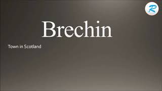 How to pronounce Brechin [upl. by Brandais877]