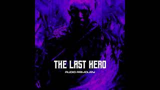 EPIC HEROIC MUSIC  The Last Hero  Audio Armoury [upl. by Lyrak]