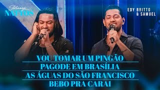 Vou Tomar Um Pingão Pagode Em Brasília Bebo Pra Carai  Edy Britto amp Samuel DVD SERTANEJO NATTOS [upl. by Renrut521]