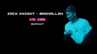 ZACK KNIGHT  MASHALLAH  ULTRA SLOWED  music mashallah zackknight zackknightnewsong [upl. by Sateia]