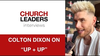 Colton Dixon on the Inspiration Behind UP  UP and Trusting Gods Plans  Exclusive Interview [upl. by Anairb]