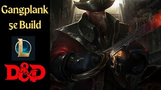 Gangplank Build for 5e DampD [upl. by Adnih]