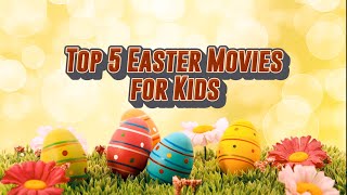 Top 5 Easter Movies For Kids [upl. by Lerud798]