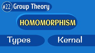 Group Homomorphism  kernal of homomorphism  Types of Homomorphism Group theory [upl. by Rellia]