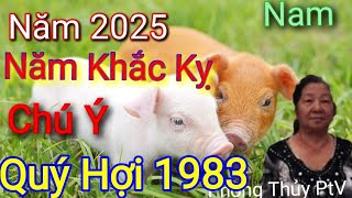 Tử Vi Tuổi QUÝ HỢI 1983 nam mạng Năm Ất Tỵ 2025 Năm Kỵ TuổiTam Tai phải chú ý cần thận mọi việc [upl. by Nnylatsirk]