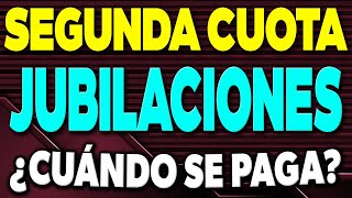 SEGUNDA CUOTA Jubilaciones y Pensiones ¿Cuándo se PAGA ✅ [upl. by Eriuqs]