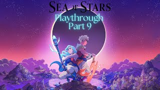 Sea of Stars playthrough part 9 [upl. by Balthasar]