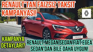 Renault’tan Faizsiz Taksit Kampanyası Renault Megane Sedan Fiat Egea Sedan’dan Bile Daha Ucuz [upl. by Boehike]