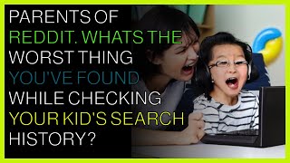 Parents of Reddit whats the worst thing youve found while checking your kids search history [upl. by Coulson]