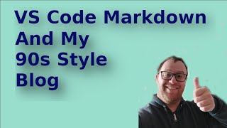 VS Code Markdown amp My 90s Style Blog [upl. by Gintz]