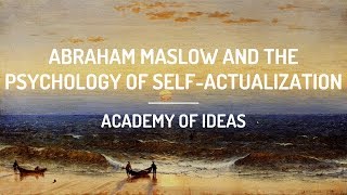 Abraham Maslow and the Psychology of SelfActualization [upl. by Trip]