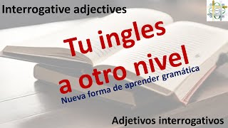 Interrogative adjectives  Adjetivos interrogativos [upl. by Travis778]