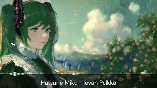 Hatsune Miku  Ievan Polkka Nightcore [upl. by Esinwahs524]