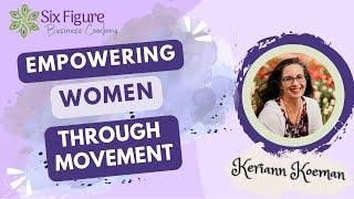 Feminine Embodiment Empowering Women Thru Movement  Keriann Koeman [upl. by Hatfield]