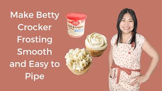 Make PreMade Betty Crocker Frosting Smooth and Easy to Pipe [upl. by Attoynek]