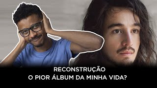 Tiago Iorc  Reconstrução Review [upl. by Berni]