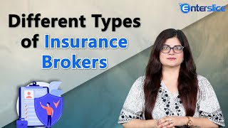 Different Types of Insurance Brokers  Categories of Insurance Brokers  Enterslice [upl. by Valene]