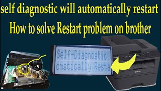 self diagnostic  brother DcpL2540dw  Restart Problem solution [upl. by Enaitsirk]