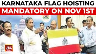 Karnataka Government Mandates Hoisting State Flag on November 1st  India Today [upl. by Halil]