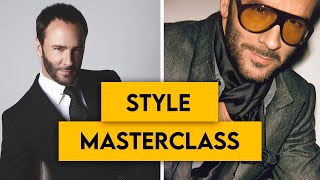 Tom Fords SECRETS To Level Up Your Style How To Master Elegance and Confidence [upl. by Cotter228]