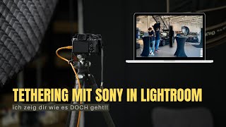 Tethering mit SonyKameras in Lightroom Classic  JA es ist möglich [upl. by Obola]