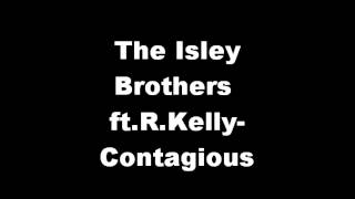 The Isley Brothers ftRKellyContagious [upl. by Nylzzaj]