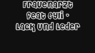 Frauenarzt feat Eyli  Lack und Leder [upl. by Agnew294]